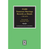 35,000 Tennessee Marriage Records and Bonds 1783-1870, "O-Z". ( Volume #3 )