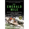 The Emerald Mile: The Epic Story of the Fastest Ride in History Through the Heart of the Grand Canyon