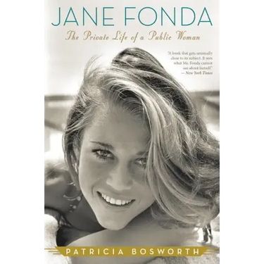 Jane Fonda: The Private Life of a Public Woman