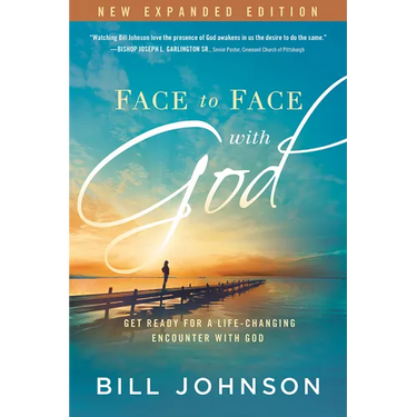 Face to Face with God: Get Ready for a Life-Changing Encounter with God