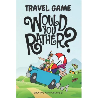 Travel Game Would You Rather: Funny Game Book For Kids & Parents & Boys and Girls (100 pages 200 Fun Questions Would You Rather 6x9)