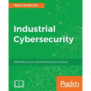 Industrial Cybersecurity: Efficiently secure critical infrastructure systems