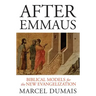 After Emmaus: Biblical Models for the New Evangelization
