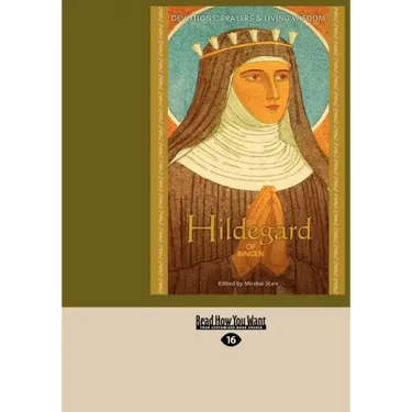 Hildegard of Bingen: Devotions, Prayers & Living Wisdom