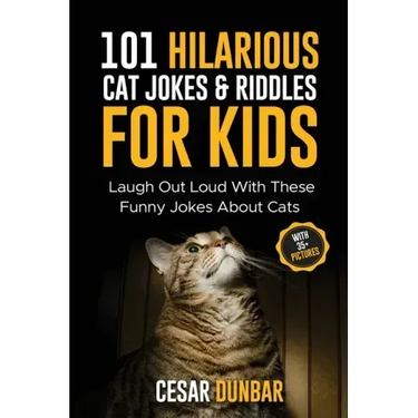 101 Hilarious Cat Jokes & Riddles For Kids: Laugh Out Loud With These Funny Jokes About Cats (WITH 35+ PICTURES)!