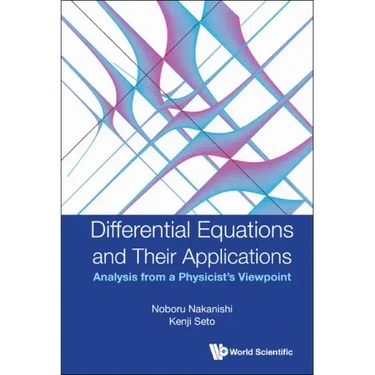 Differential Equations and Their Applications: Analysis from a Physicist's Viewpoint