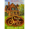 Spilling the Spice: A Spicetown Mystery