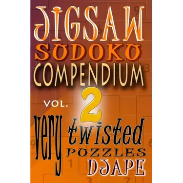 Jigsaw Sudoku Compendium volume 2: very twisted puzzles