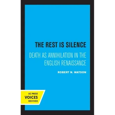 The Rest Is Silence: Death as Annihilation in the English Renaissance