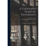A Thousand Years of Yesterdays: A Strange Story of Mystic Revelations