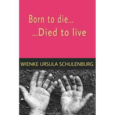 Born to die, died to live
