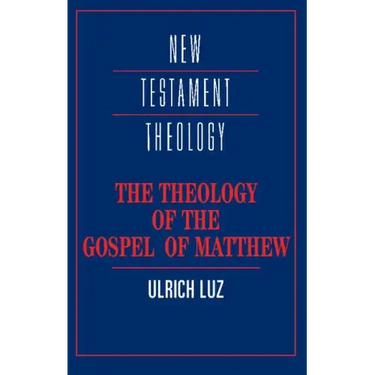 The Theology of the Gospel of Matthew