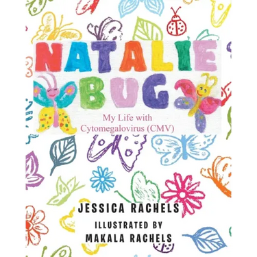 Natalie Bug: My Life With Cytomegalovirus (CMV)