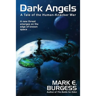Dark Angels: A Tale of the Human-Knacker War