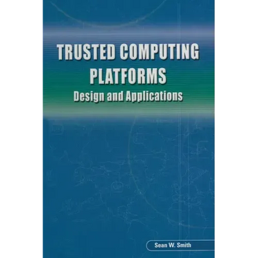 Trusted Computing Platforms: Design and Applications
