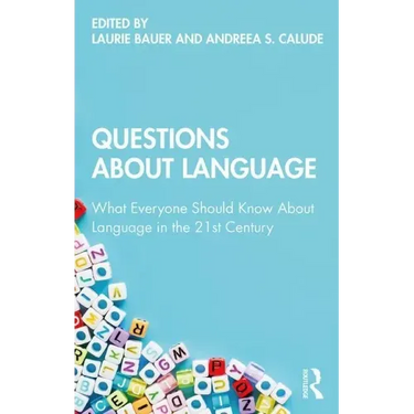 Questions about Language: What Everyone Should Know about Language in the 21st Century