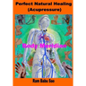 Perfect Natural Healing (Acupressure): Healthy Living in your Hand