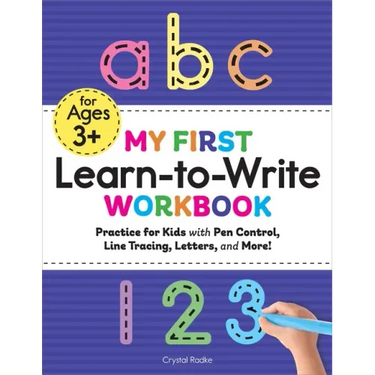 My First Learn-To-Write Workbook: Practice for Kids with Pen Control, Line Tracing, Letters, and More!