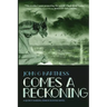 Comes A Reckoning