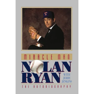 The Miracle Man: Nolan Ryan: An Autobiography