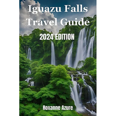 Iguazu Falls 2024 Edition: Maximizing Your Experience From Falls To Frontier