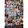 Riverside Women Creating Change: Stories and Inspiration