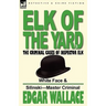 Elk of the 'Yard'-The Criminal Cases of Inspector Elk: Volume 3-White Face & Silinski-Master Criminal