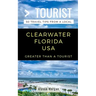 Greater Than a Tourist- Clearwater Florida USA: 50 Travel Tips from a Local