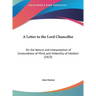 A Letter to the Lord Chancellor: On the Nature and Interpretation of Unsoundness of Mind, and Imbecility of Intellect (1823)