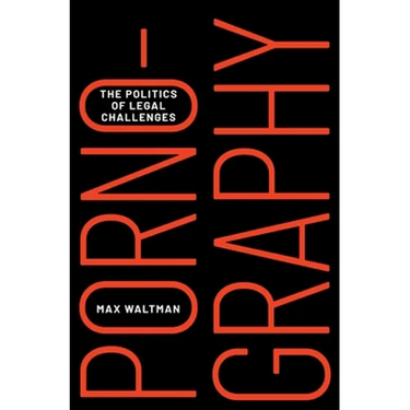 Pornography: The Politics of Legal Challenges
