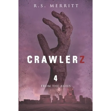 Crawlerz: Book 4: From the Ashes