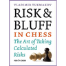 Risk & Bluff in Chess: The Art of Taking Calculated Risks