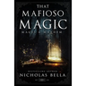 That Mafioso Magic: A Dark Mafia Paranormal Romance