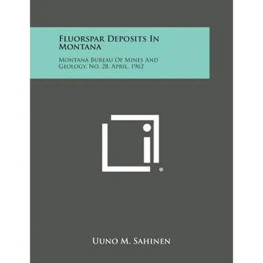 Fluorspar Deposits in Montana: Montana Bureau of Mines and Geology, No. 28, April, 1962