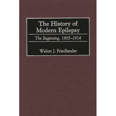 The History of Modern Epilepsy: The Beginning, 1865-1914