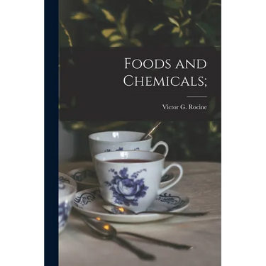 Foods and Chemicals;