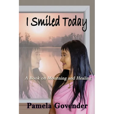 I Smiled Today: A Book on Mourning and Healing