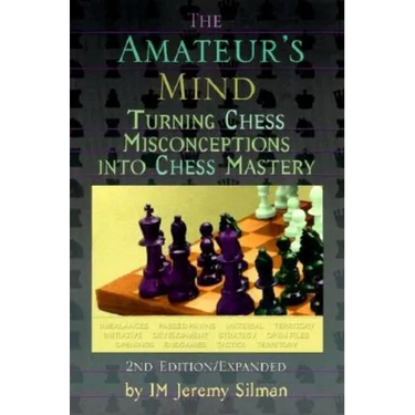 The Amateur's Mind: Turning Chess Misconceptions Into Chess Mastery