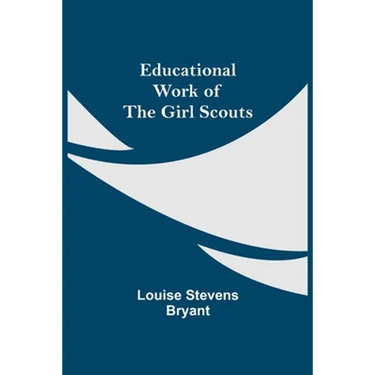 Educational Work Of The Girl Scouts