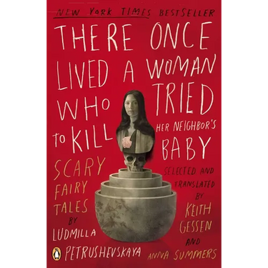 There Once Lived a Woman Who Tried to Kill Her Neighbor's Baby: Scary Fairy Tales