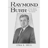 Raymond Burr: A Film, Radio and Television Biography