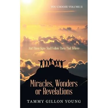 Miracles, Wonders or Revelations: You Choose Volume Ii