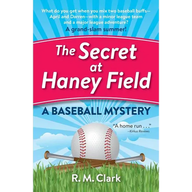 The Secret at Haney Field: A Baseball Mystery