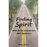 Finding Spirit With Divine Intervention and Guidance