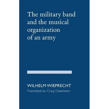The Military Band and the Musical Organization of an Army