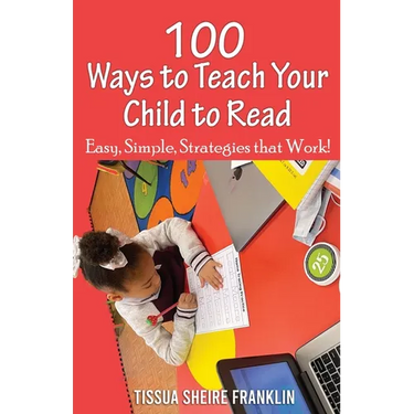 100 Ways to Teach Your Child to Read: A Guide for Parents and Teachers
