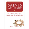 Saints at Heart: How Fault-Filled, Problem-Prone, Imperfect People Like Us Can Be Holy