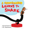 A Hummingbird Learns to Share: A Cute and Fun Children's Book About the Value of Sharing (Picture Books for Kids, Kindergarteners, Elementary, Prescho