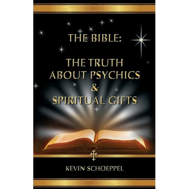 The Bible: The Truth About Psychics & Spiritual Gifts