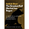 Gold & Silver: The Greatest Bull Market has Begun